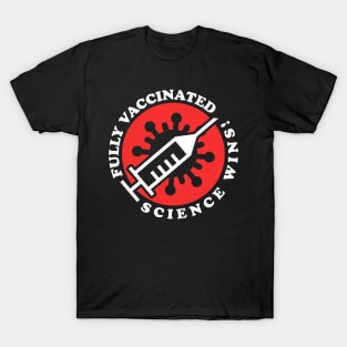 Fully Vaccinated - Science Wins! ✅ V2 T-Shirt